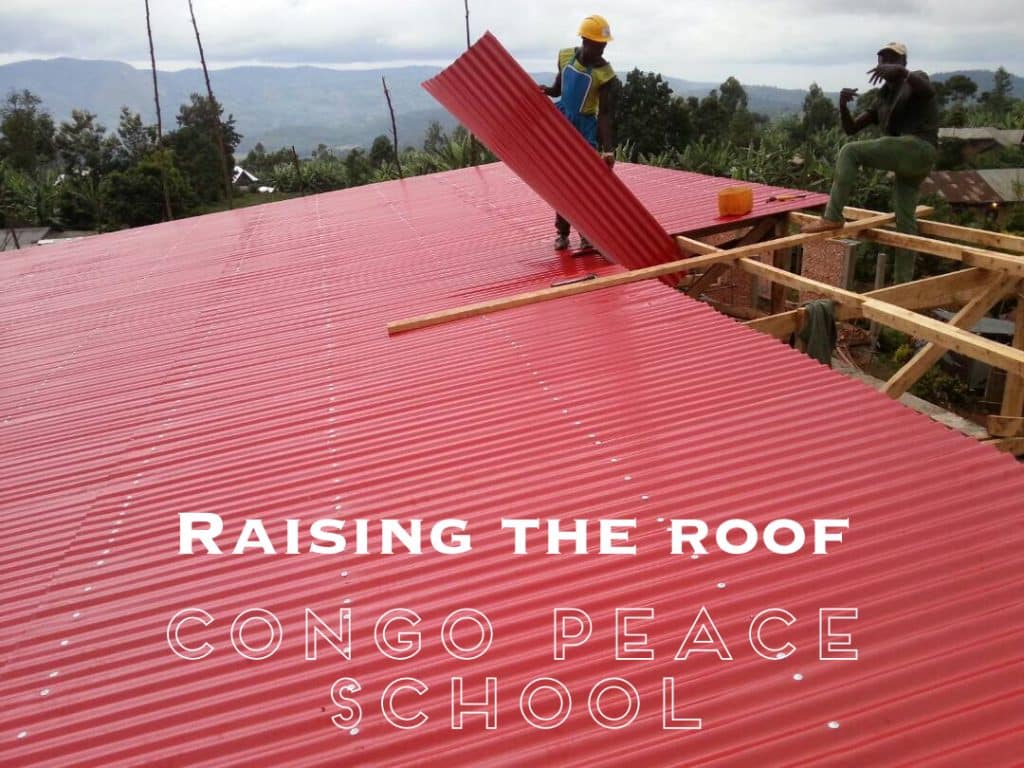 Major progress has been made on the Congo Peace School, including the completion of the roof.